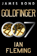 Cover Image for Goldfinger: A James Bond Novel -- Ian Fleming, Paperback