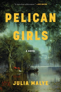 Cover Image for Pelican Girls -- Julia Malye, Paperback