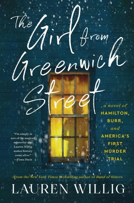 Cover Image for The Girl from Greenwich Street: A Novel of Hamilton, Burr, and America's First Murder Trial -- Lauren Willig, Hardcover