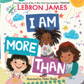 Cover Image for I Am More Than -- Lebron James, Hardcover