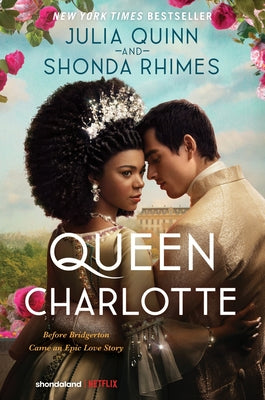 Cover Image for Queen Charlotte: Before Bridgerton Came a Love Story That Changed the Ton... -- Julia Quinn, Paperback
