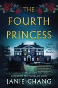 Cover Image for The Fourth Princess: A Gothic Novel of Old Shanghai -- Janie Chang, Hardcover