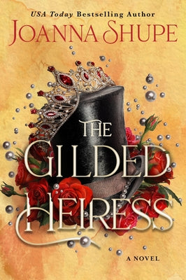 Cover Image for The Gilded Heiress -- Joanna Shupe, Paperback