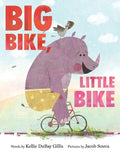 Cover Image for Big Bike, Little Bike -- Kellie DuBay Gillis, Hardcover