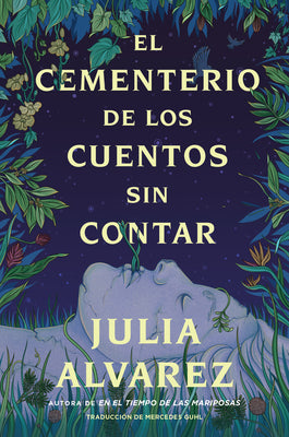 Cover Image for Cemetery of Untold Stories \ El Cementerio de Los Cuentos Sin Contar (Sp. Ed.) -- Julia Alvarez, Paperback