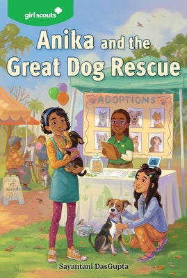 Cover Image for Girl Scouts: Anika and the Great Dog Rescue -- Sayantani DasGupta, Paperback