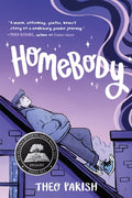 Cover Image for Homebody: A Graphic Memoir of Gender Identity Exploration-A Yalsa Excellence in Nonfiction Finalist -- Theo Parish, Paperback