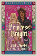 Cover Image for The Princess Knight -- Cait Jacobs, Paperback