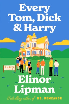 Cover Image for Every Tom, Dick & Harry -- Elinor Lipman, Hardcover