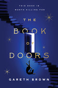 Cover Image for The Book of Doors -- Gareth Brown, Hardcover