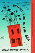 Cover Image for Behind You Is the Sea -- Susan Muaddi Darraj, Paperback