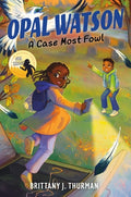Cover Image for Opal Watson: A Case Most Fowl -- Brittany J. Thurman, Hardcover
