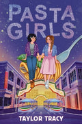 Cover Image for Pasta Girls -- Taylor Tracy, Hardcover