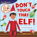 Cover Image for The Elf on the Shelf: Don't Touch That Elf! -- Chanda A. Bell, Paperback