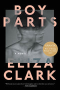 Cover Image for Boy Parts -- Eliza Clark, Paperback