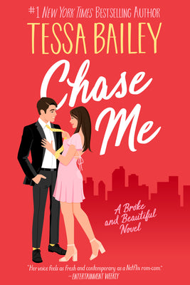 Cover Image for Chase Me: A Broke and Beautiful Novel -- Tessa Bailey, Paperback