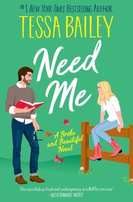 Cover Image for Need Me: A Broke and Beautiful Novel -- Tessa Bailey, Paperback