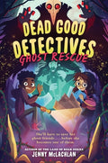 Cover Image for Dead Good Detectives: Ghost Rescue -- Jenny McLachlan, Hardcover