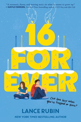 Cover Image for 16 Forever -- Lance Rubin, Hardcover