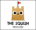 Cover Image for The Squish -- Breanna Carzoo, Hardcover