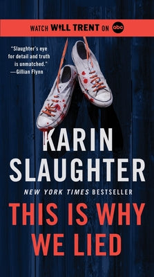 Cover Image for This Is Why We Lied: A Will Trent Thriller -- Karin Slaughter, Mass Market Paperback