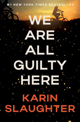 Cover Image for We Are All Guilty Here -- Karin Slaughter, Hardcover