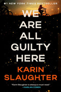 Cover Image for We Are All Guilty Here -- Karin Slaughter, Paperback