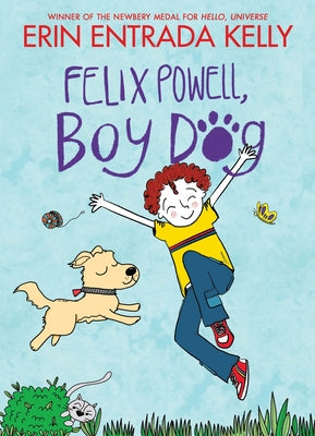 Cover Image for Felix Powell, Boy Dog -- Erin Entrada Kelly, Hardcover