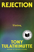 Cover Image for Rejection: Fiction -- Tony Tulathimutte, Hardcover