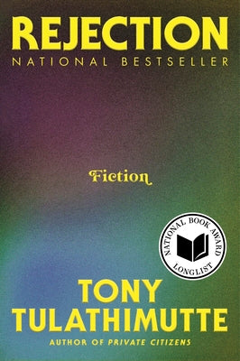 Cover Image for Rejection: Fiction -- Tony Tulathimutte, Paperback