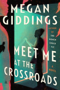 Cover Image for Meet Me at the Crossroads -- Megan Giddings, Hardcover