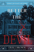 Cover Image for Better the Devil -- Erik J. Brown, Hardcover