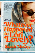 Cover Image for Whatever Happened to Lori Lovely? -- Sarah McCoy, Hardcover