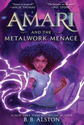 Cover Image for Amari and the Metalwork Menace -- B. B. Alston, Hardcover