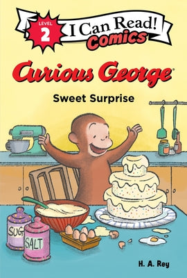 Cover Image for Curious George: Sweet Surprise -- H. A. Rey, Hardcover