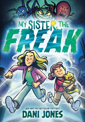 Cover Image for My Sister, the Freak: A Graphic Novel -- Dani Jones, Hardcover