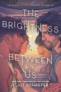 Cover Image for The Brightness Between Us -- Eliot Schrefer, Paperback