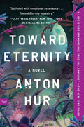 Cover Image for Toward Eternity -- Anton Hur, Paperback