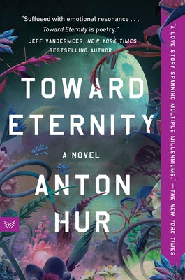 Cover Image for Toward Eternity -- Anton Hur, Paperback