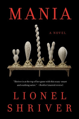 Cover Image for Mania -- Lionel Shriver, Paperback