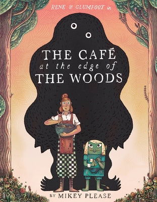 Cover Image for The Café at the Edge of the Woods -- Mikey Please, Hardcover