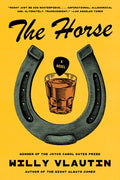 Cover Image for The Horse -- Willy Vlautin, Paperback
