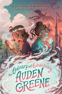 Cover Image for The Ordinary and Extraordinary Auden Greene -- Corey Ann Haydu, Hardcover