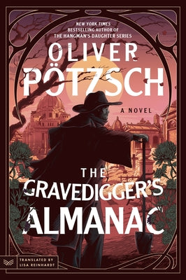 Cover Image for The Gravedigger's Almanac -- Oliver Pötzsch, Paperback