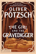 Cover Image for The Girl and the Gravedigger -- Oliver Pötzsch, Paperback