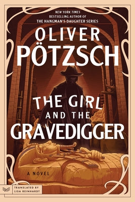 Cover Image for The Girl and the Gravedigger -- Oliver Pötzsch, Paperback