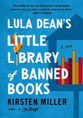 Cover Image for Lula Dean's Little Library of Banned Books -- Kirsten Miller, Paperback
