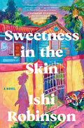 Cover Image for Sweetness in the Skin -- Ishi Robinson, Paperback