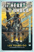 Cover Image for The Heart of the Nhaga: Book One of the Bird That Drinks Tears -- Lee Young-Do, Hardcover