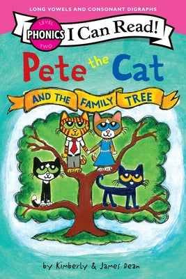 Cover Image for Pete the Cat and the Family Tree (I Can Read Phonics) -- James Dean, Hardcover